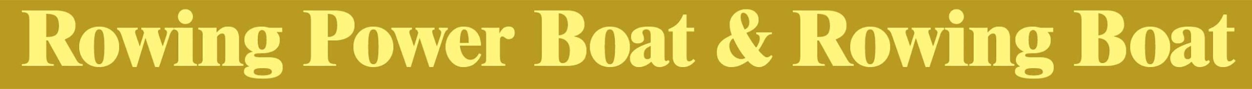 JOYCRAFT Rowing Power Boat & Rowing Boat ローイングパワーボート